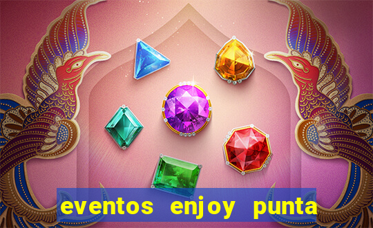 eventos enjoy punta del este